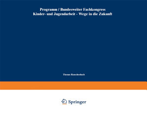 Icon image Bundesweiter Fachkongress Kinder- und Jugendarbeit — Wege in die Zukunft: vom 16.–18.09.2002 an der Universität Dortmund