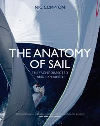 Icon image The Anatomy of Sail: The Yacht Dissected and Explained