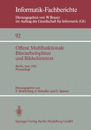 Icon image Offene Multifunktionale Büroarbeitsplätze und Bildschirmtext: Berlin, 25.–29. Juni 1984 Proceedings