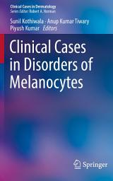 Icon image Clinical Cases in Disorders of Melanocytes