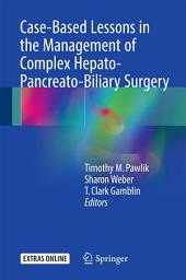 Icon image Case-Based Lessons in the Management of Complex Hepato-Pancreato-Biliary Surgery