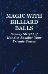 Icon image Magic with Billiard Balls - Sneaky Sleight of Hand to Snooker Your Friends Senses