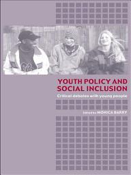 Icon image Youth Policy and Social Inclusion: Critical Debates with Young People