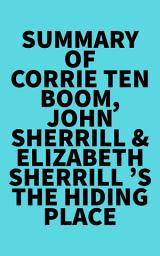 Icon image Summary of Corrie Ten Boom, John Sherrill & Elizabeth Sherrill 's The Hiding Place