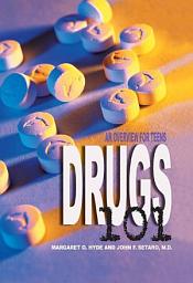 Icon image Drugs 101, 2nd Edition: An Overview for Teens, Edition 2