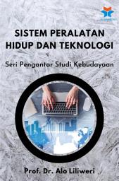 Icon image Sistem Peralatan Hidup dan Teknologi: Seri Pengantar Studi Kebudayaan