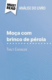 Icon image Moça com brinco de pérola de Tracy Chevalier (Análise do livro): Análise completa e resumo pormenorizado do trabalho