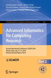 Icon image Advanced Informatics for Computing Research: Second International Conference, ICAICR 2018, Shimla, India, July 14–15, 2018, Revised Selected Papers, Part II