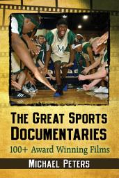 Icon image The Great Sports Documentaries: 100+ Award Winning Films