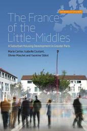 Icon image The France of the Little-Middles: A Suburban Housing Development in Greater Paris