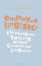 Icon image Employing Linguistics: Thinking and Talking About Careers for Linguists