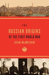 Icon image The Russian Origins of the First World War