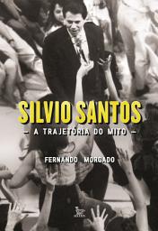 Icon image Silvio Santos, a trajetória do mito