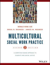 Icon image Multicultural Social Work Practice: A Competency-Based Approach to Diversity and Social Justice, Edition 2