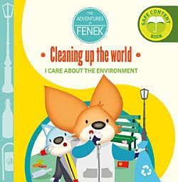 Icon image Cleaning up the world: The Adventures of Fenek