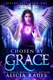 Icon image Chosen by Grace: Divine Fate Trilogy: A Free Young Adult Paranormal Novel