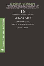 Icon image Chiasmi International 16: MERLEAU-PONTY ENTRE HIER ET DEMAIN / BETWEEN YESTERDAY AND TOMORROW / TRA IERI E DOMANI