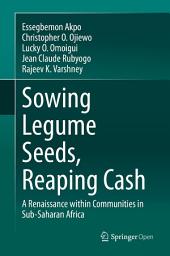 Icon image Sowing Legume Seeds, Reaping Cash: A Renaissance within Communities in Sub-Saharan Africa