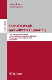 Icon image Formal Methods and Software Engineering: 23rd International Conference on Formal Engineering Methods, ICFEM 2022, Madrid, Spain, October 24–27, 2022, Proceedings