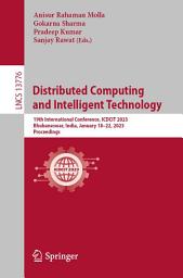 Icon image Distributed Computing and Intelligent Technology: 19th International Conference, ICDCIT 2023, Bhubaneswar, India, January 18–22, 2023, Proceedings