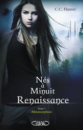 Icon image Nés à minuit Renaissance - tome 1 Métamorphose