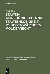 Icon image Staatsangehörigkeit und Staatenlosigkeit im gegenwärtigen Völkerrecht: Vortrag gehalten vor der Berliner Juristischen Gesellschaft am 29. Juni 1962