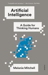 Icon image Artificial Intelligence: A Guide for Thinking Humans