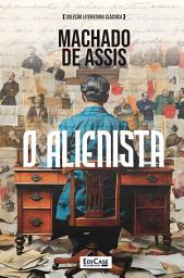 Icon image Coleção Literatura Clássica - O Alienista