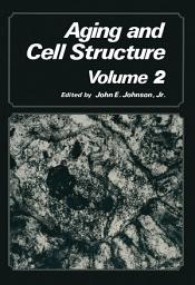 Icon image Aging and Cell Structure: Volume 2, Volume 2