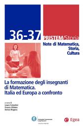 Icon image PRISTEM/Storia 36-37: La formazione degli insegnanti di Matematica. Italia ed Europa a confronto