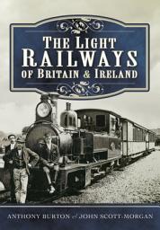 Icon image The Light Railways of Britain & Ireland