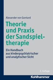 Icon image Theorie und Praxis der Sandspieltherapie: Ein Handbuch aus kinderpsychiatrischer und analytischer Sicht, Ausgabe 2