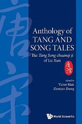 Icon image Anthology Of Tang And Song Tales: The Tang Song Chuanqi Ji Of Lu Xun