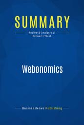 Icon image Summary: Webonomics: Review and Analysis of Schwartz' Book