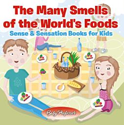 Icon image The Many Smells of the World's Foods | Sense & Sensation Books for Kids