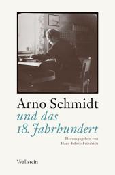 Icon image Arno Schmidt und das 18. Jahrhundert