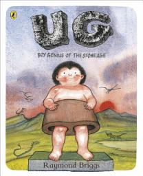 Icon image UG: Boy Genius of the Stone Age and His Search for Soft Trousers: A funny, comic strip stone-age story