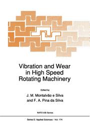 Icon image Vibration and Wear in High Speed Rotating Machinery