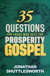 Icon image 35 Questions for Those Who Hate the Prosperity Gospel