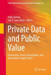 Icon image Private Data and Public Value: Governance, Green Consumption, and Sustainable Supply Chains