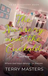 Icon image The Nursery And The Cuckold (Nappy Version): An ABDL/Nappy/Femdom/Cuckold novel