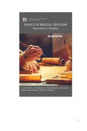 Icon image BASICS OF BIBLICAL CRITICISM: Helpful or Harmful? [Second Edition]