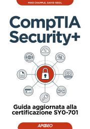 Icon image CompTIA Security+: Guida aggiornata alla certificazione SY0-701