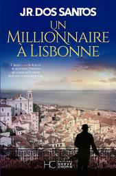 Icon image Un millionnaire à Lisbonne - Tome 2