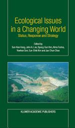 Icon image Ecological Issues in a Changing World: Status, Response and Strategy