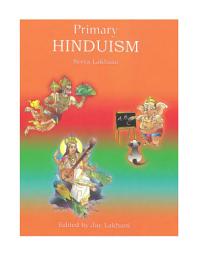 Icon image Primary Hinduism: Comprehensive Hinduism covering Key Stages 1 to 3 (Ages 5-11)