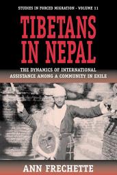 Icon image Tibetans in Nepal: The Dynamics of International Assistance among a Community in Exile