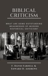 Icon image BIBLICAL CRITICISM: What are Some Outstanding Weaknesses of Modern Historical Criticism?