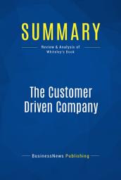 Icon image Summary: The Customer Driven Company: Review and Analysis of Whiteley's Book