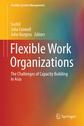 Icon image Flexible Work Organizations: The Challenges of Capacity Building in Asia